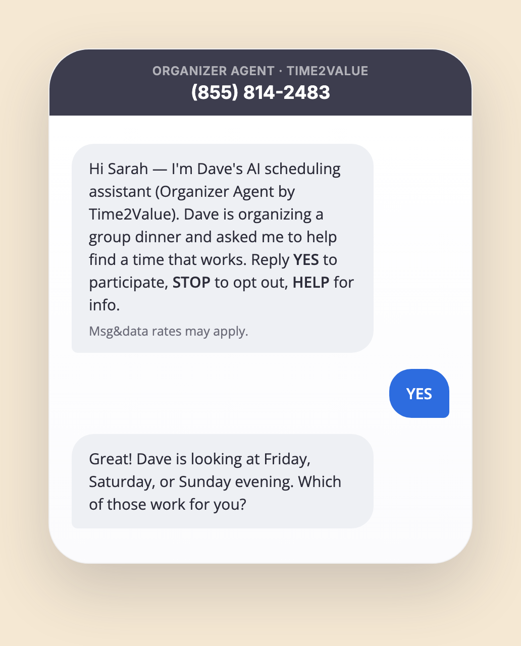 Sample SMS opt-in conversation from Organizer Agent by Time2Value at (855) 814-2483. The agent introduces itself, asks the recipient to reply YES to participate, STOP to opt out, or HELP for info, and notes that message and data rates may apply. The recipient replies YES, and the agent proposes Friday, Saturday, or Sunday evening.